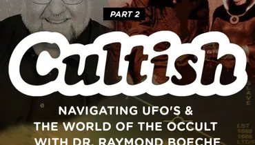 Part 2: Navigating UFO's & The World Of The Occult With Dr. Raymond Boeche.
