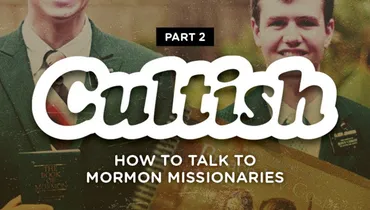 Part 2:How To Talk To Mormon Missionaries