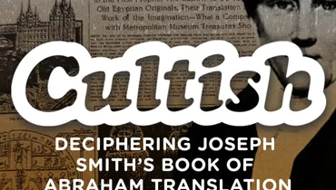 Part 1 : Deciphering Joseph Smith's Book Of Abraham Translation