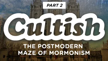 Part 2 : The Postmodern Maze Of Mormonism