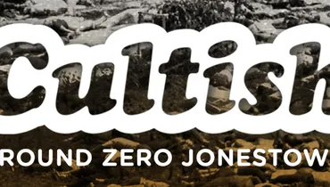 Cultish: Ground Zero Jonestown