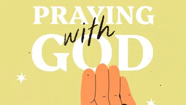 206. Praying with God | Discover the Word Podcast