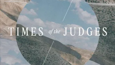 203. The Times of the Judges | Week 1 | Discover the Word Podcast