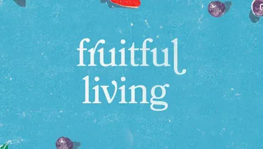 202. Fruitful Living | Week 2 | Discover the Word Podcast | @Our Daily Bread