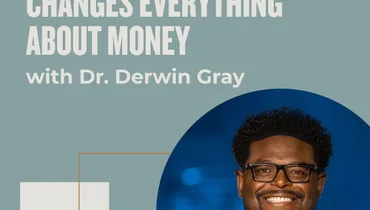 Why Identity in Christ Changes Everything About Money with Dr. Derwin Gray