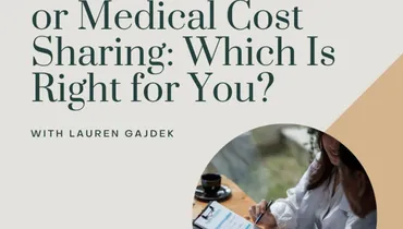 Health Insurance or Medical Cost Sharing: Which Is Right for You? with Lauren Gajdek