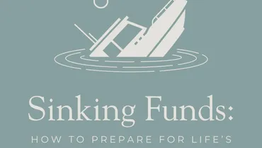 Sinking Funds: How to Prepare for Life’s ‘Unexpected’ Expenses