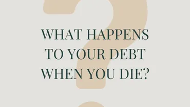What Happens to Your Debt When You Die?