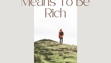 What It Really Means To Be Rich
