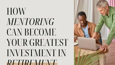 How Mentoring Can Become Your Greatest Investment in Retirement with Jeff Haanen