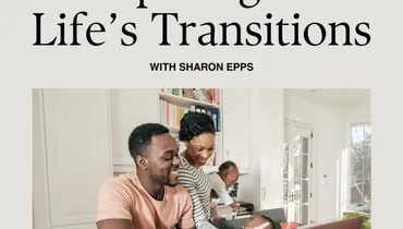 Preparing for Life’s Transitions with Sharon Epps