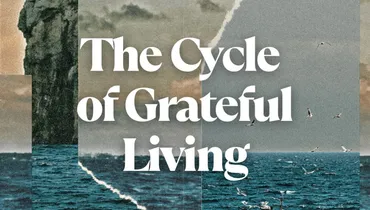 The Cycle of Grateful Living with John Cortines