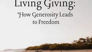 Living Giving: How Generosity Leads to Freedom with Ron Blue
