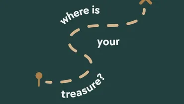Where Is Your Treasure?