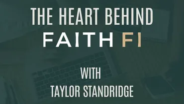 The Heart Behind FaithFi with Taylor Standridge