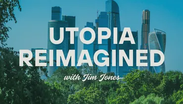Utopia Reimagined with Jim Jones