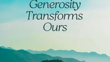 How God’s Generosity Transforms Ours