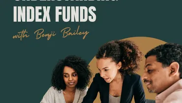 Understanding Index Funds with Benji Bailey