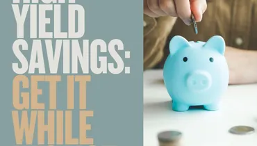 High Yield Savings: Get it While It’s Hot