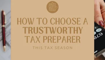 How to Choose a Trustworthy Tax Preparer This Tax Season