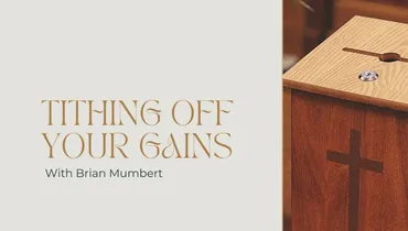 Tithing Off Your Gains with Brian Mumbert