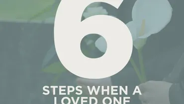 6 Steps When A Loved One Passes