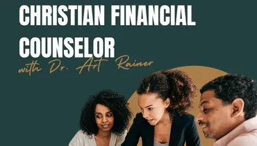 The Role of a Christian Financial Counselor with Dr. Art Rainer