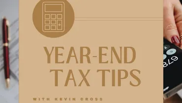 Year-End Tax Tips with Kevin Cross