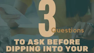 3 Questions To Ask Before Dipping Into Your Emergency Fund