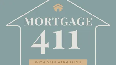 Mortgage 411 with Dale Vermillion