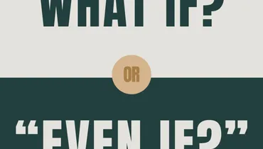 “What If” or “Even If”?