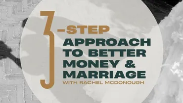 3-Step Approach to Better Money & Marriage with Rachel McDonough