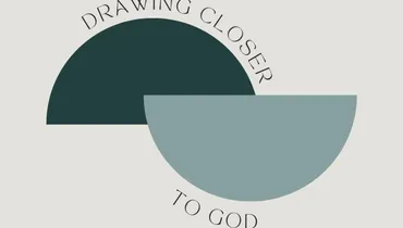 Drawing Closer to God
