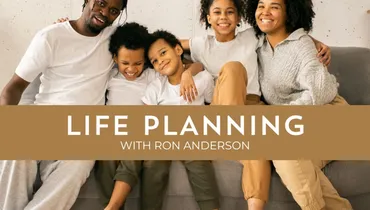 Life Planning with Ron Anderson