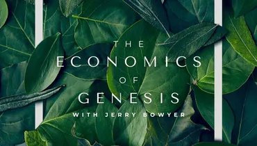 The Economics of Genesis with Jerry Bowyer