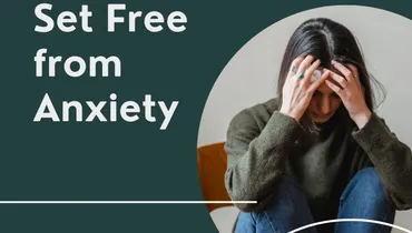 Set Free From Anxiety
