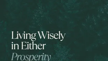 Living Wisely in Either Prosperity or Adversity