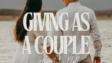 Giving As a Couple With Bob Doll