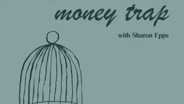 Escape the World's Money Trap with Sharon Epps