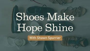 Shoes Make Hope Shine With Shawn Spurrier
