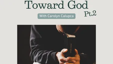 To Be Rich Toward God Pt. 2 With Carolyn Calupca