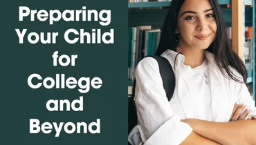 Preparing Your Child for College and Beyond