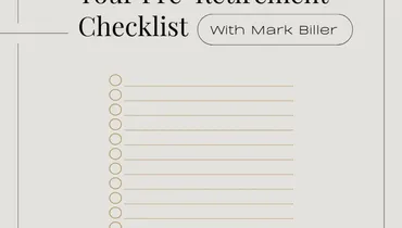 Your Pre-Retirement Checklist With Mark Biller