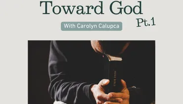 To Be Rich Toward God Pt. 1 With Carolyn Calupca