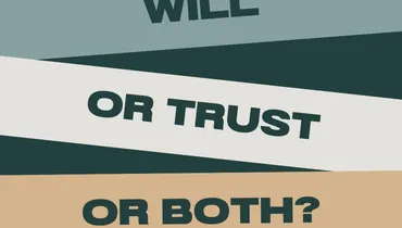 Will or Trust or Both?