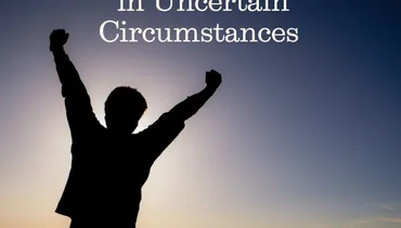 Finding Victory in Uncertain Circumstances