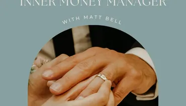 Marriage and Your Inner Money Manager With Matt Bell