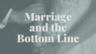 Marriage and the Bottom Line