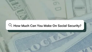 How Much Can You Make On Social Security?
