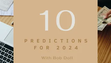 10 Predictions for 2024 With Bob Doll
